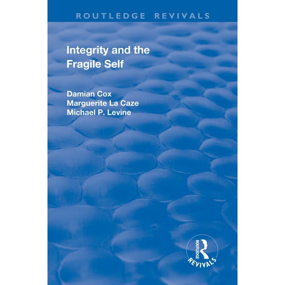 Routledge Revivals Integrity and the Fragile Self, (Paperback)