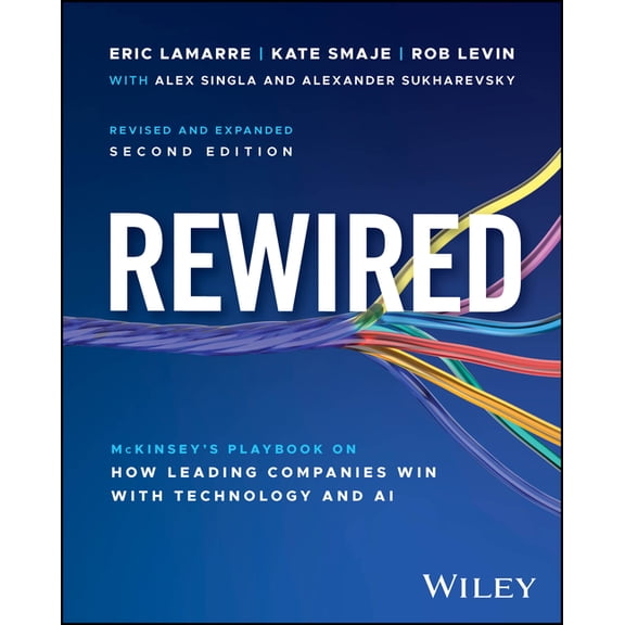 Rewired: The McKinsey Playbook on How Leading Companies Win with Technology and AI, (Hardcover)