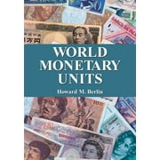 World Monetary Units: An Historical Dictionary, Country by Country (Paperback)
