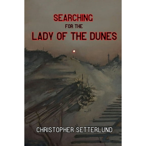 Searching for the Lady of the Dunes, (Paperback)