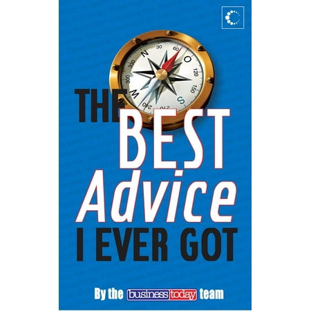 The Best Advice I Ever Got - eBook (Best Ad Ever In India)