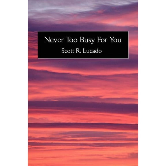 Never Too Busy For You, (Paperback)