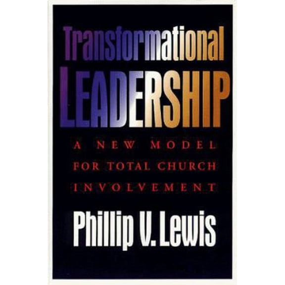 Pre-Owned Transformational Leadership: A New Model for Total Church Involvement (Paperback) 0805412395 9780805412390
