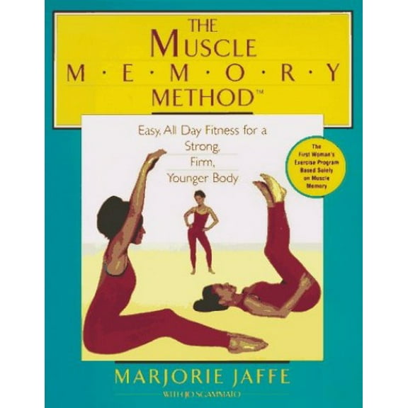 Pre-Owned The Muscle Memory Method (Hardcover) by Marjorie Jaffe, Jo Sgammato, George Kerrigan