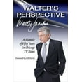 thumbnail image 2 of Pre-Owned Walter's Perspective: A Memoir of Fifty Years in Chicago TV News (Hardcover) 0809331128 9780809331123, 2 of 2