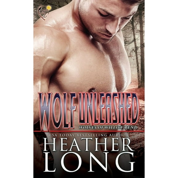 Wolves of Willow Bend: Wolf Unleashed (Paperback)