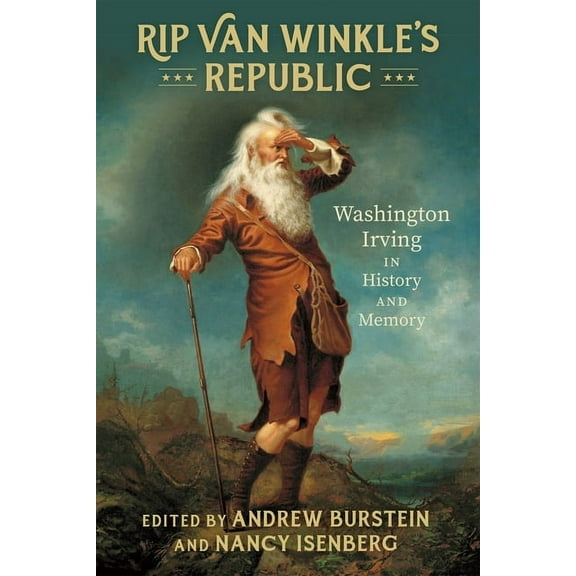 Rip Van Winkle's Republic: Washington Irving in History and Memory, (Paperback)