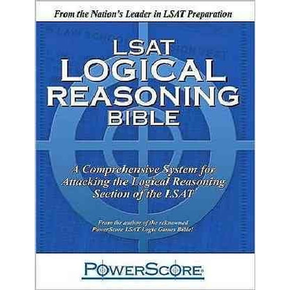 LSAT Logical Reasoning Bible: A Comprehensive System for Attacking the Logical Reasoning Section of (Paperback) by David M Killoran