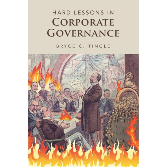 Hard Lessons in Corporate Governance, (Paperback)