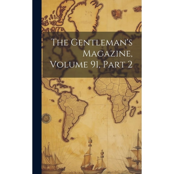 The Gentleman's Magazine, Volume 91, part 2 (Hardcover)