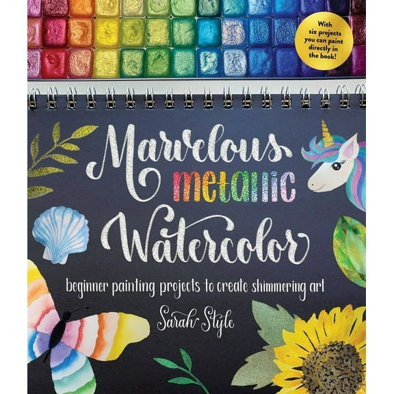 Marvelous Metallic Watercolor: Beginner Painting Projects to Create Shimmering Art, (Paperback)