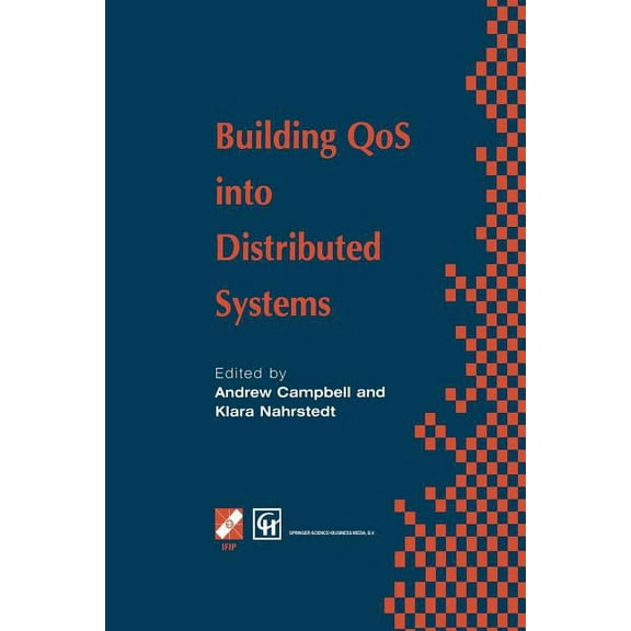 IFIP Advances in Information and Communi Building Qos Into Distributed Systems: Ifip Tc6 Wg6.1 Fifth International Workshop on Quality of Service (Iwqos '97, (Paperback)