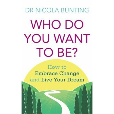 ISBN 9780749954185 product image for Who Do You Want to Be?: How to Embrace Change and Live Your Dream | upcitemdb.com