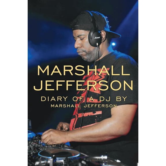 Marshall Jefferson: The Diary of a DJ, (Paperback)