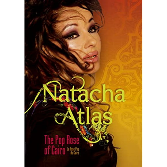 Natacha Atlas - The Pop Rose of Cairo
