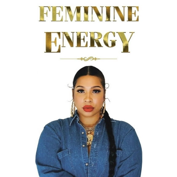 Feminine Energy, (Hardcover)