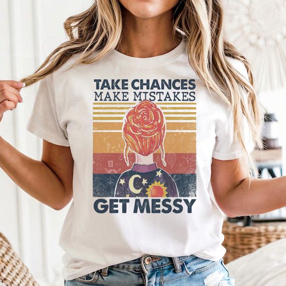 Take Chances Make Mistakes Get Messy Shirt, Teacher Shirt, Back to School Shirt, Men's And Women's Graphic Tee 100% Cotton by TBun, Full Sizes S-5XL