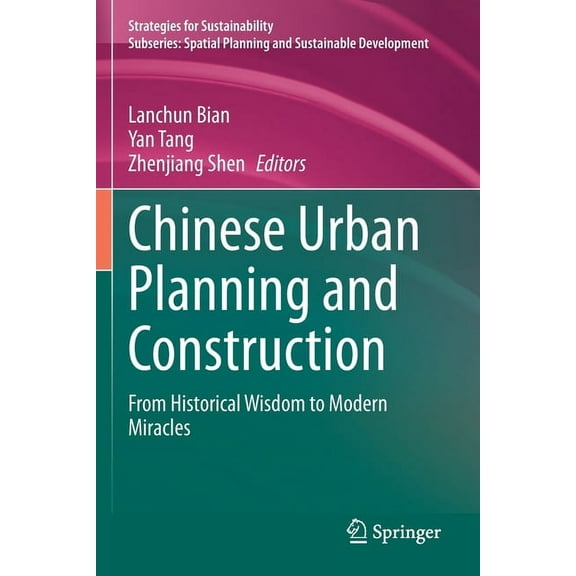 Chinese Urban Planning and Construction: From Historical Wisdom to Modern Miracles, (Paperback)