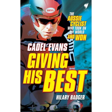 Giving His Best: Cadel Evans - eBook (Best Autobiographies For Teens)