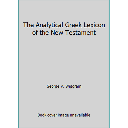 The Analytical Greek Lexicon of the New Testament, Used [Hardcover]