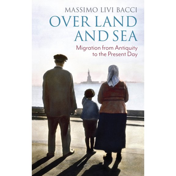 Over Land and Sea: Migration from Antiquity to the Present Day, (Paperback)