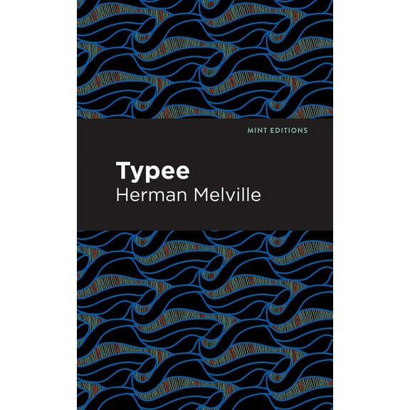 Mint Editions (Travel Narratives) Typee, (Hardcover)