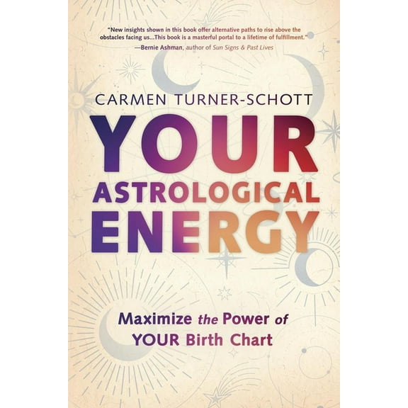 Your Astrological Energy: Maximize the Power of Your Birth Chart, (Paperback)