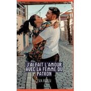 J'ai fait l'Amour avec la Femme du Patron: Conte rotique Interdit de Sexe Hard Franais (Hardcover)