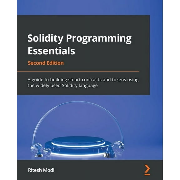 Solidity Programming Essentials - Second Edition: A guide to building smart contracts and tokens using the widely used Solidity language (Paperback)
