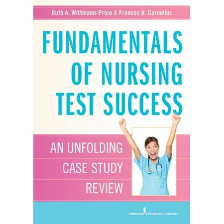 Fundamentals Of Nursing Test Success Unfolding Case