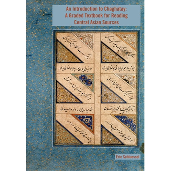 Pre-Owned An Introduction to Chaghatay: A Graded Textbook for Reading Central Asian Sources (Paperback) 1607854953 9781607854951