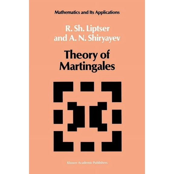 Mathematics and Its Applications Theory of Martingales, Book 49, (Paperback)