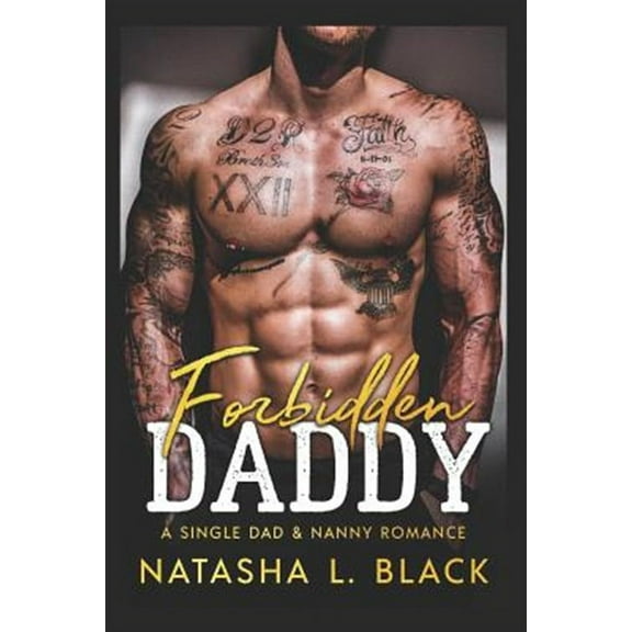 Forbidden Daddy: A Single Dad & Nanny Romance (Paperback) by Natasha L Black