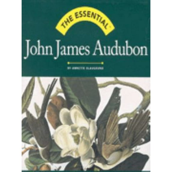 Pre-Owned John James Audubon (Essentials) (Hardcover) 0810958074 9780810958074