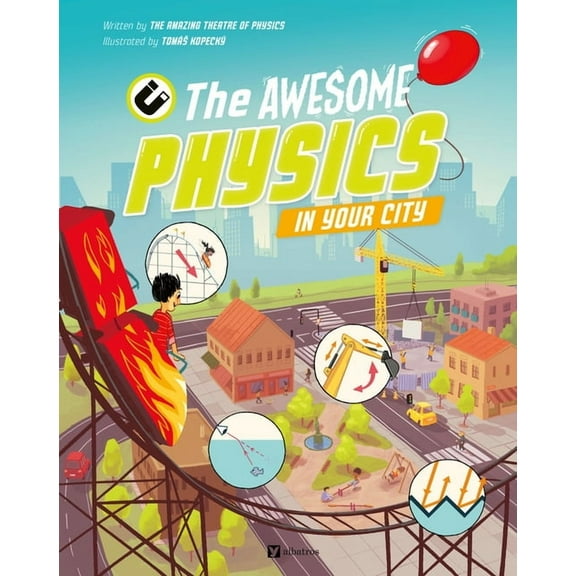 Science All Around Us The Awesome Physics in Your City, Book 2, (Hardcover)