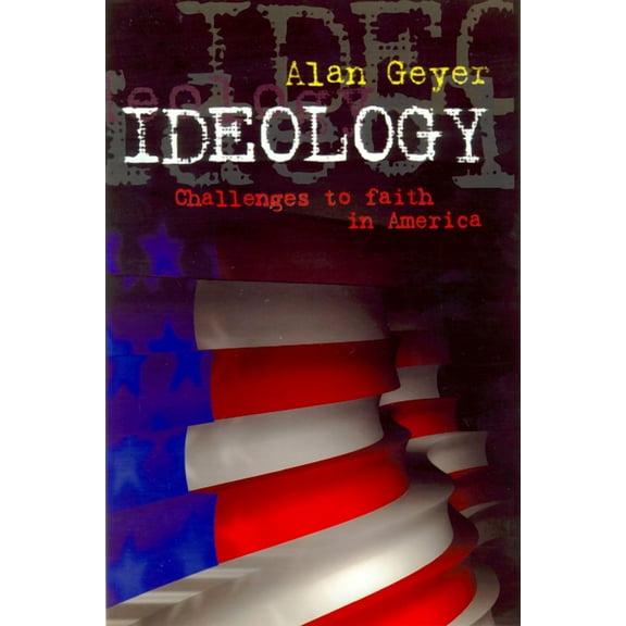 Ideology in America: Challenges to Faith (Paperback)