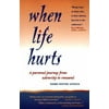 When Life Hurts: A Personal Journey from Adversity to Renewal, Used [Paperback]