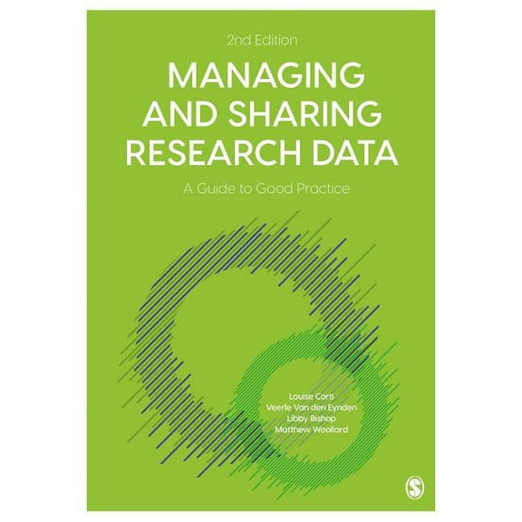 Managing and Sharing Research Data: A Guide to Good Practice, (Paperback)