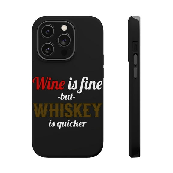 DistinctInk Tough Case for Apple iPhone 15 PRO (6.1" Screen), Compatible with MagSafe Charging - Wine is Fine But Whiskey is Quicker