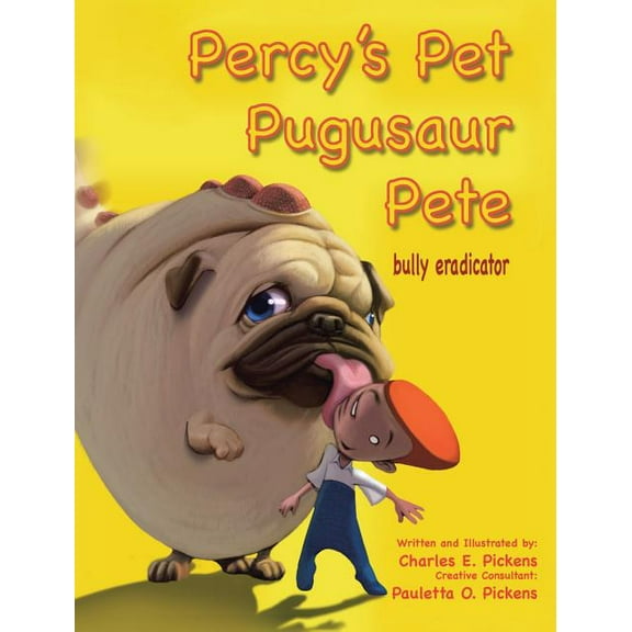 Percy's Pet Pugusaur Pete, bully eradicator (Hardcover)