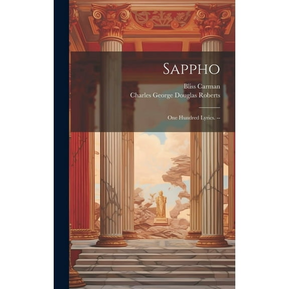 Sappho : One Hundred Lyrics. -- (Hardcover)