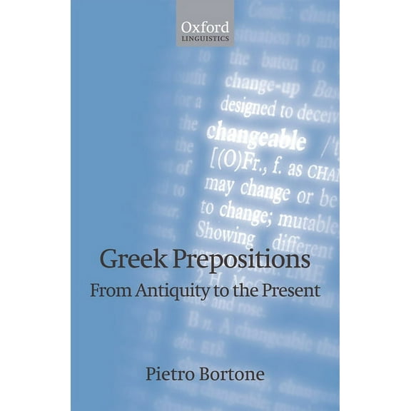 Oxford Linguistics Greek Prepositions: From Antiquity to the Present, (Hardcover)