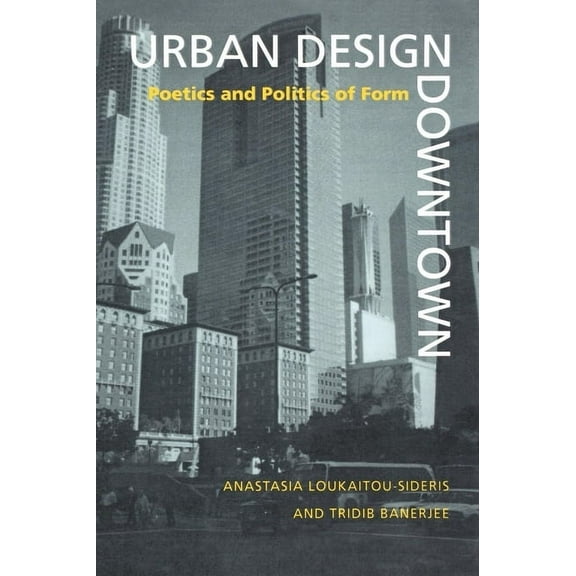 Urban Design Downtown : Poetics and Politics of Form (Edition 1) (Hardcover)