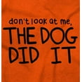 thumbnail image 2 of Dont Look at Me the Dog Did it Toddler Boy Girl T Shirt Infant Toddler Brisco Brands 4T, 2 of 6