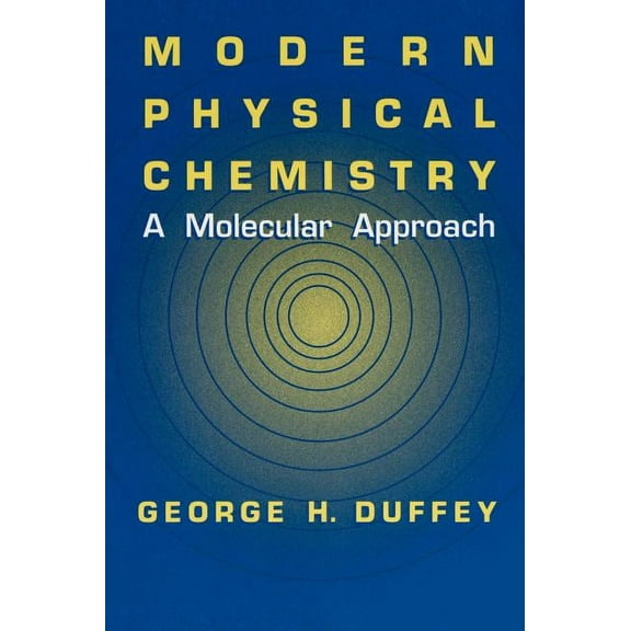 Modern Physical Chemistry: A Molecular Approach, (Hardcover)