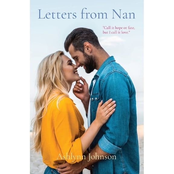 Letters from Nan: "Call it hope or fate, but I call it love.", (Paperback)