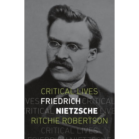Critical Lives Friedrich Nietzsche, (Paperback)