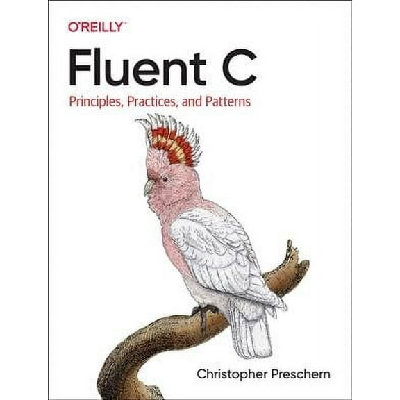 Fluent C: Principles, Practices, and Patterns (Paperback)