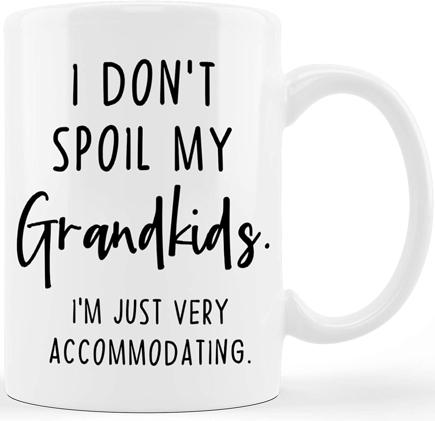 Coffee Cup Travel Mug 11 15 Oz I Don't Spoil My Grandkids I'm Just accommodating