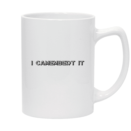 

I Camembert It - 14oz Ceramic White Statesman Coffee Mug White